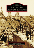 Building the Ashokan Reservoir 1467107255 Book Cover
