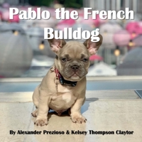 Pablo the French Bulldog 1365897990 Book Cover