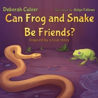 Can Frog and Snake Be Friends? Inspired by a true story: Kids Picture Book About Unusual Friends - Classroom Story with Review Game 1685410294 Book Cover