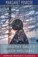 Dorothy Dale's Queer Holidays 1516840054 Book Cover