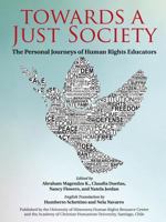 Towards a Just Society: The Personal Journeys of Human Rights Educators 0996458301 Book Cover