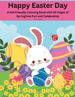 Happy Easter Coloring Book: 50 Pages of Cute and Playful Designs for Kids 1447815203 Book Cover