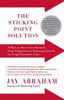 The Sticking Point Solution: 9 Ways to Move Your Business from Stagnation to Stunning Growth InTough Economic Times 1593155107 Book Cover