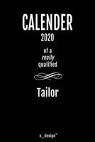 Calendar 2020 for Tailors / Tailor: Weekly Planner / Diary / Journal for the whole year. Space for Notes, Journal Writing, Event Planning, Quotes and Memories 167178071X Book Cover