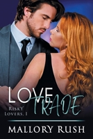 Love Trade (Risky Lovers) 1644570793 Book Cover