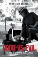 Good-Vs-Evil: The Truth Speaker Old School 1504981103 Book Cover