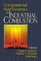 Computational Fluid Dynamics in Industrial Combustion 0849320003 Book Cover