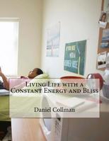 Living Life with a Constant Energy and Bliss 1974543552 Book Cover
