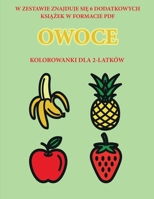Kolorowanki dla 2-latk�w (Owoce): Ta książka zawiera 40 kolorowych stron z dodatkowymi grubymi liniami, kt�re zmniejszają frustrację i zwiększają pewnośc siebie. Ta książka pomoże bardzo malym dziecio 1800258275 Book Cover