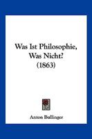 Was Ist Philosophie, Was Nicht? (1863) 1168025796 Book Cover