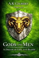GODS AND MEN: A Dream Of Fire and Blood Part 02 1971694363 Book Cover