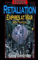 Exodus: Empires at War: Book 13: Retaliation (Volume 13) 1985783940 Book Cover