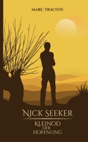 Nick Seeker - Kleinod der Hoffnung 3754379240 Book Cover