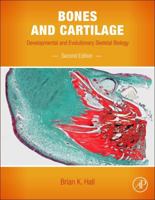 Bones and Cartilage: Developmental Skeletal Biology 0123190606 Book Cover