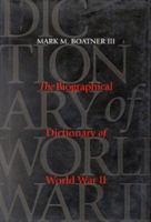 The Biographical Dictionary of World War II 0891415483 Book Cover