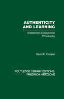 Authenticity and Learning: Nietzsche's Educational Philosophy (Routledge Direct Editions) 0415521564 Book Cover