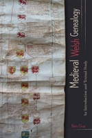 Medieval Welsh Genealogy: An Introduction and Textual Study 1783275138 Book Cover
