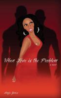 When Love Is the Problem 1477505873 Book Cover