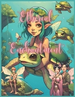 Ethereal Enchantment: A Fairy Coloring Odyssey B0CRRLZNHZ Book Cover