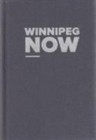 Winnipeg Now 0889150125 Book Cover