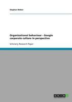 Organizational Behaviour. Google Corporate Culture in Perspective 3638919625 Book Cover
