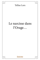 Le narcisse dans l'Orage... (French Edition) 2414260319 Book Cover