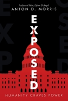 Exposed: Humanity Craves Power 1663209618 Book Cover