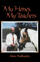 My Horses, My Teachers 1570760918 Book Cover