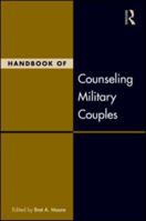 Handbook of Counseling Military Couples 0415887305 Book Cover