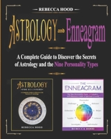 Astrology and Enneagram: A Complete Guide to Discover the Secrets of Astrology and the Nine Personality Types B08MWX664P Book Cover