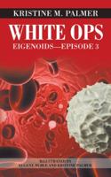 White Ops: Eigenoids-Episode 3 1532006659 Book Cover