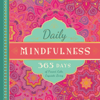 Daily Mindfulness: 365 Days of Present, Calm, Exquisite Living 1944822542 Book Cover