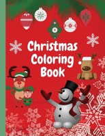 Christmas Coloring Book: Amazing Coloring Book for Christmas - Perfect Christmas Story Coloring Book for Kids - Christmas Colorig Pages with Santa, Christmas Trees, Reindeer, Snowman & More! 1716341833 Book Cover