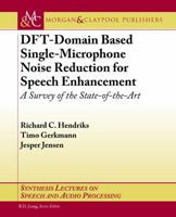 Dft-Domain Based Single-Microphone Noise Reduction for Speech Enhancement: A Survey of the State of the Art 1627051430 Book Cover