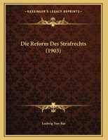 Die Reform Des Strafrechts. - Primary Source Edition 1018096027 Book Cover