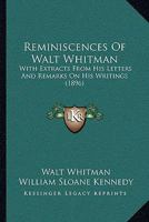 Reminiscences Of Walt Whitman, Volume 3... 1011116855 Book Cover