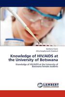 Knowledge of HIV/AIDS at the University of Botswana 3659231444 Book Cover