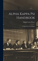 Alpha Kappa Psi Handbook: A Manual For Nu Chapter 1021785210 Book Cover