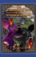 The Worrisome War of the Whimsical Wizards: The Dueling Wizards of Simpletown B0F4K6NTJ8 Book Cover