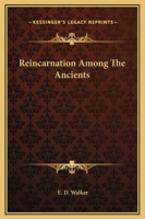 Reincarnation Among The Ancients 1425358616 Book Cover