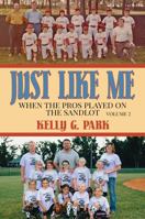 Just Like Me Volume 2: When the Pros Played on the Sandlot 1620069423 Book Cover