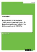 Projektskizze: Systematische Stofftransportuntersuchungen Der Reaktivextraktion Am Beispiel Der Zinkextraktion Mit D2ehpa 3656707456 Book Cover