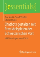 Chatbots Gestalten Mit Praxisbeispielen Der Schweizerischen Post: Hmd Best Paper Award 2018 3658285850 Book Cover