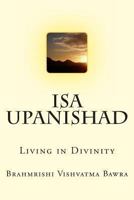 Isa Upanishad: Living in Divinity 1480197505 Book Cover
