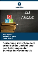 Beziehung zwischen dem schulischen Umfeld und den Leistungen der Schüler in Mathematik 6205770598 Book Cover