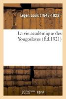 La vie académique des Yougoslaves 2329033656 Book Cover