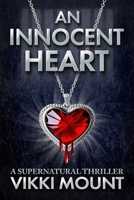 An Innocent Heart: In life, he couldn't prove his innocence ... Perhaps in death ... 0645989916 Book Cover