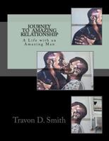 Journey to Amazing Relationship: A Life with an Amazing Man 1545208654 Book Cover