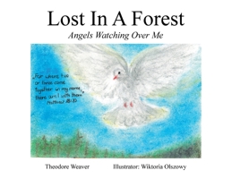 Lost In A Forest: Angels Watching Over Me 1098031512 Book Cover