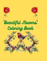 Beautiful Flowers Coloring Book: Coloring Book with Flower Collection, Stress Relieving Flower Designs for Relaxation B099BXN8D4 Book Cover